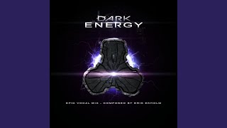 Dark Energy Epic Vocal Mix [upl. by Anirehtak]