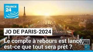 JO de Paris2024  le compte à rebours est lancé estce que tout sera prêt  • FRANCE 24 [upl. by Barcroft]