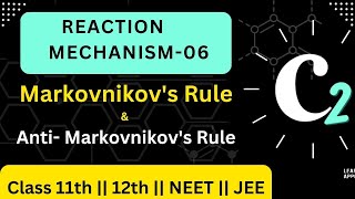 Reaction Mechanism 06  Markovnikovs amp AntiMarkovnikovs rule Organic Chemistry 11th NEET JEE [upl. by Reniar479]