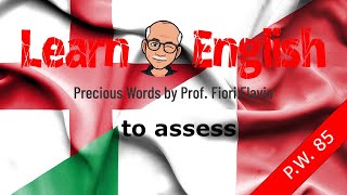 Learn English  Precious Word No 85 TO ASSESS by Fiori Flavio [upl. by Ricarda]