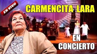 CARMENCITA LARA EN VIVO CONCIERTO COMPLETO [upl. by Rramal]