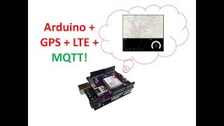 13 SIM7000 Arduino Shield MQTT GPS Tracker [upl. by Ahsikit717]