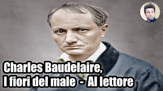 Charles Baudelaire i fiori del male Al lettore  analisi e commento [upl. by Anaxor]