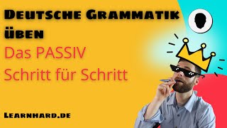 Deutsche Grammatik üben Das Passiv Schritt für Schritt erklärt [upl. by Olnek711]