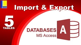 MS Access  Tables Part 5 Import and Export [upl. by Dexter]