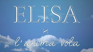 Elisa  LAnima Vola Testo  Lyric Video [upl. by Akemak]