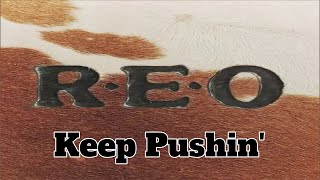 Keep Pushin REO Speedwagon [upl. by Vera]