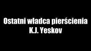 Ostatni Władca Pierścienia  Kirill Yeskov  Audiobook PL 12 [upl. by Joell901]