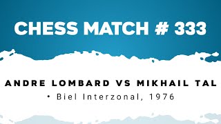 Andre Lombard vs Mikhail Tal • Biel Interzonal 1976 [upl. by Ojyram]