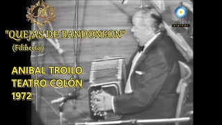 QUEJAS DE BANDONEON  Aníbal Troilo Teatro Colón 1972 [upl. by Gnak86]