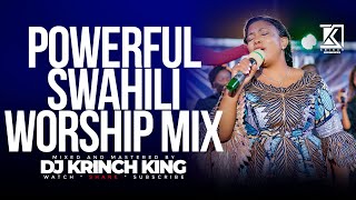 BEST SWAHILI WORSHIP MIX OF ALL TIME  2 HOURS OF NONSTOP WORSHIP GOSPEL MIX  DJ KRINCH KING [upl. by Bristow]