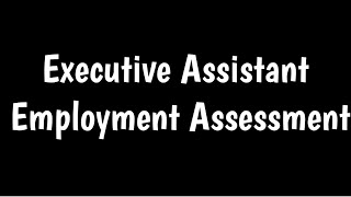 Executive Assistant Employment Assessment [upl. by Ettenim192]