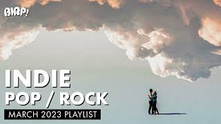 Indie Pop  Rock Playlist  BIRP March 2023 [upl. by Ardiek315]