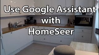 How to use Google Home  Assistant with HomeSeer [upl. by Cleary850]