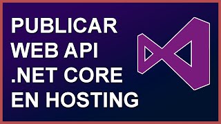 Publicar Web Api NET Core 8 en Hosting [upl. by Latton]