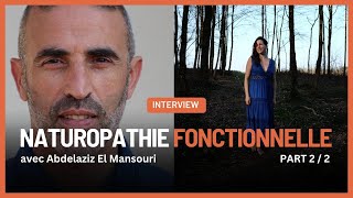 Naturopathie fonctionnelle  Une approche globale de la santé PART 2  avec Abdelaziz El Mansouri [upl. by Ahseyt]