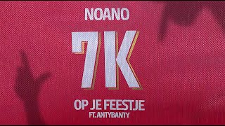 Noano  7K Op Je Feestje feat Antybanty OFFICIAL AUDIO [upl. by Etana]