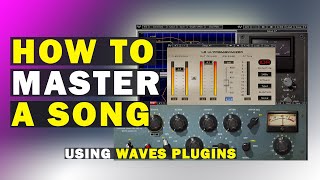 How To Master A Song Using Waves Plugins  Easy Step By Step Guide [upl. by Werda]