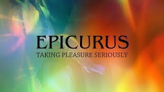 Epicurus Taking Pleasure Seriously [upl. by Onaireves793]