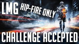 Challenge Accepted 6 LMG  Hip Fire Only No Attachments [upl. by Murat460]