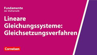 Lineare Gleichungssysteme Gleichsetzungsverfahren  Fundamente der Mathematik  Erklärvideo [upl. by Semmes]