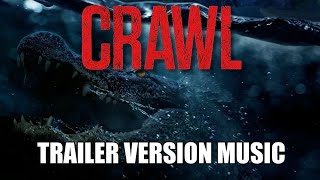 CRAWL Trailer Music Version [upl. by Stedt]