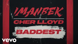 Imanbek Cher Lloyd  Baddest Lyric Video [upl. by Leonidas]