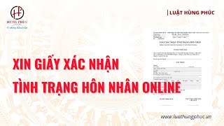 Hướng dẫn xin giấy xác nhận tình trạng hôn nhân online  Luật Hùng Phúc [upl. by Rehteh910]