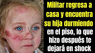 Militar regresa a casa y encuentra a su hija durmiendo en el piso Te hará llorar [upl. by Baptista534]