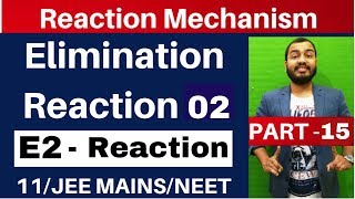 Reaction Mechanism 15  Elimination Reaction 02  E2 Reaction  JEE MAINSNEET [upl. by Heall815]