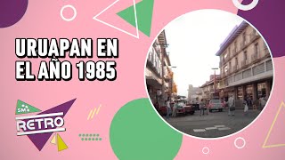 ASÍ ERA URUAPAN EN EL AÑO 1985  Cápsula [upl. by Leur272]