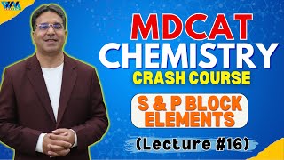 s amp p Block Elements  Lecture 16  Crash Course  MDCAT  Prof Wajid Ali Kamboh  WAK Academy [upl. by Bria]