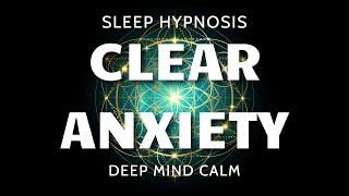 Sleep Hypnosis for Clearing Subconscious Anxiety  Ultra Deep Mind Calm [upl. by Retlaw162]