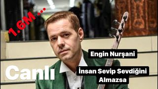 Engin Nurşani  İnsan Sevip Sevdiğini Alamazsa Devri Daim Olsun [upl. by Ecniuq289]