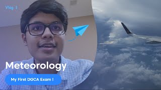 Meteorology Exam ✈️  My First DGCA Exam  Student Pilot Journey  Vlog 1 [upl. by Enylorac]