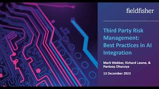 Third Party Risk Management Best Practices in AI Integration [upl. by Weasner222]