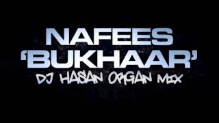 BUKHAAR  Nafees Singer  DJ Hasan  Organ Mix  OFFICIAL REMIX [upl. by Premer]