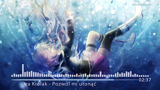 Nightcore  Pozwól mi utonąć [upl. by Eenalem]