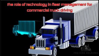 The Role of Technology in Fleet Management for Commercial Truck Driving in Canada and the USA [upl. by Vinni]