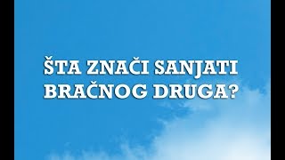 Sanjarica  Sanovnik  Šta znači sanjati Bračnog Druga [upl. by Parhe]