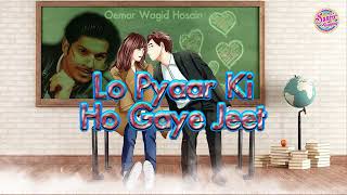 Lo Pyaar ki Ho Gaye Jeet  Oemar Wagid Hosain  Old Is Gold  Love Song [upl. by Aldwon]