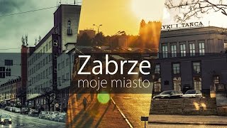 Zabrze  Moje miasto [upl. by Asirrak801]