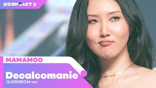 MAMAMOO 마마무  데칼코마니 Decalcomanie Queendom ver  KCONTACT 3 [upl. by Nnair]