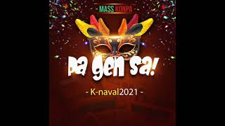 GRACIA DELVA MASS KONPA KANAVAL 2021  quotPa Gen Saquot [upl. by Denis]