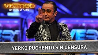 Vértigo 2015  Yerko Puchento  Sin Censura [upl. by Ruel]