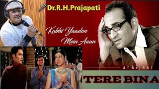 Kabhi Yaadon Mein Aaun🎙DrRHPrajapati Abhijeet Tere Bina Album Divya Khosla Kumar [upl. by Dranyer]