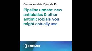 Communicable E10  Pipeline update new antibiotics amp other antimicrobials that you might actuall [upl. by Pellet]