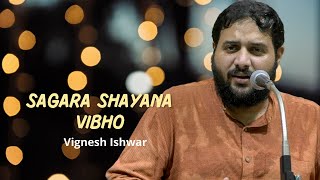 Sagara Shayana Vibho  Vignesh Ishwar  Bageshri Raga  MD Ramanathan  Carnatic Vocal [upl. by Audras]