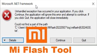 MiFlash  Unhandled Exception has occured in your application  FIX [upl. by Zischke]