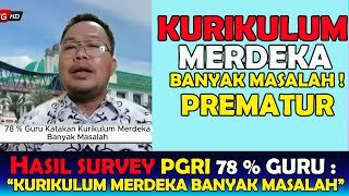 PGRI  KURIKULUM MERDEKA BANYAK MASALAH KURIKULUM MERDEKA PREMATUR AKANKAH GANTI KURIKULUM [upl. by Hayikaz]